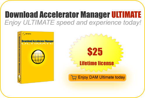 Special Offer for Download Accelerator Manager (DAM) ULTIMATE